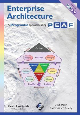 Portada de Enterprise Architecture: A Pragmatic Approach Using PEAF, de Kevin Lee Smith