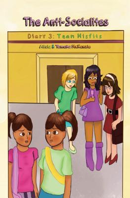 The Anti-Socialites Diary 3: Team Misfits