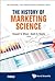 HISTORY OF MARKETING SCIENCE, THE (World Scientific-Now Publishers Business)