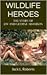 Wildlife Heroes: The Story of Joy and George Adamson