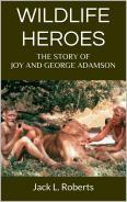 Wildlife Heroes: The Story of Joy and George Adamson