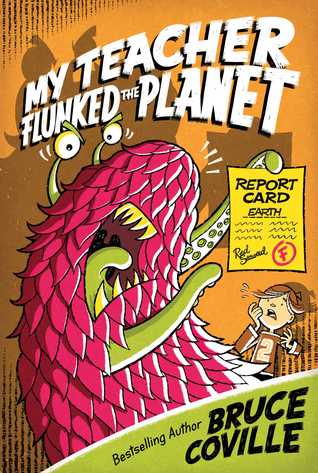 My Teacher Flunked the Planet (My Teacher Is an Alien, #4)