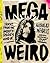 Mega Weird (Deluxe Signed Edition) by Nicholas Megalis