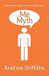 The Me Myth by Andrew   Griffiths