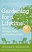 Gardening for a Lifetime by Sydney Eddison