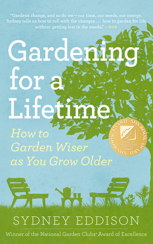 Gardening for a Lifetime: How to Garden Wiser as You Grow Older (Paperback)