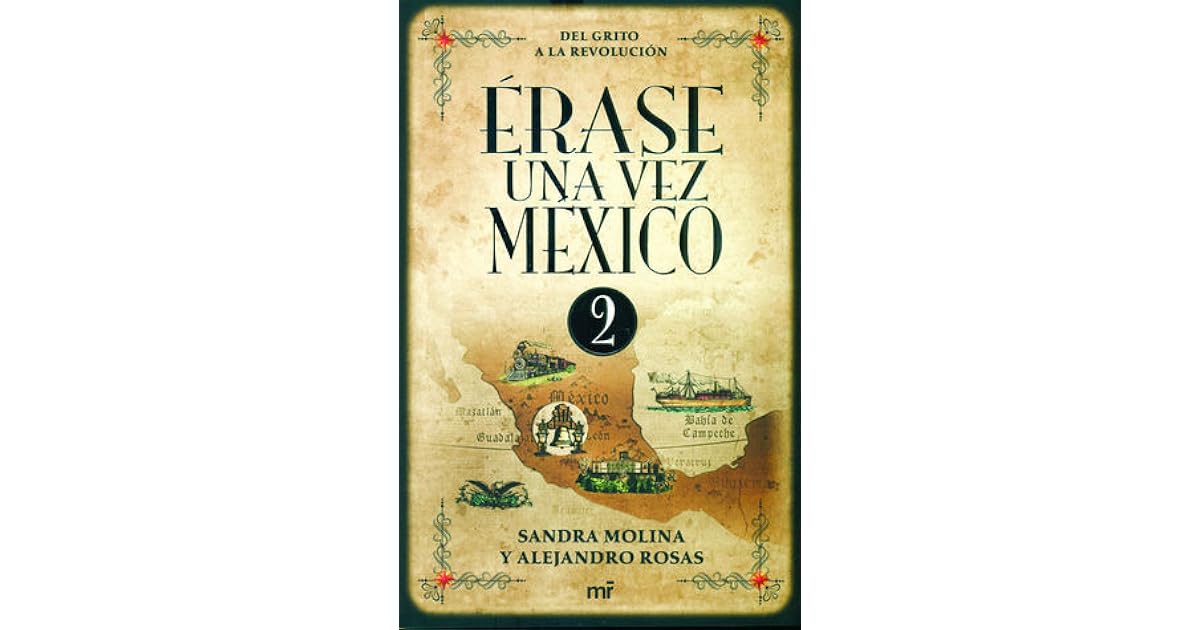 Érase una vez México 2. Del grito a la Revolución by Alejandro Rosas