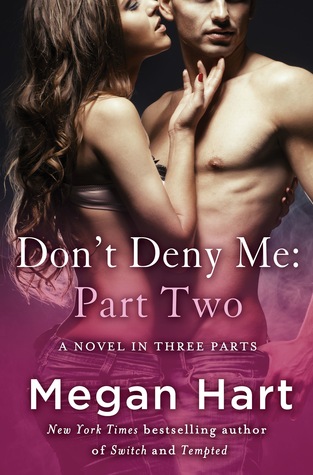 Don't Deny Me, Part Two (Don't Deny Me, #2)