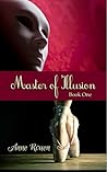 Master of Illusion, Book One by Anne Rouen