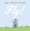 Fly! by Karl Newsom Edwards