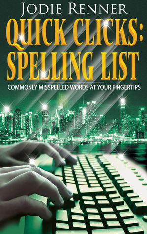 Quick Clicks: Spelling List - Commonly Misspelled Words at Your Fingertips