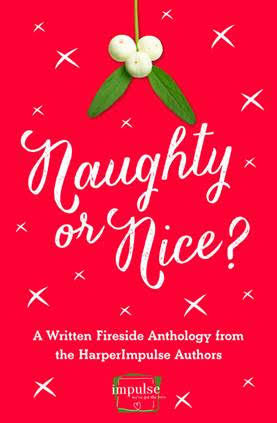 Naughty Or Nice? A HarperImpulse Christmas Anthology (Kindle Edition)