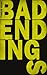 Bad Endings