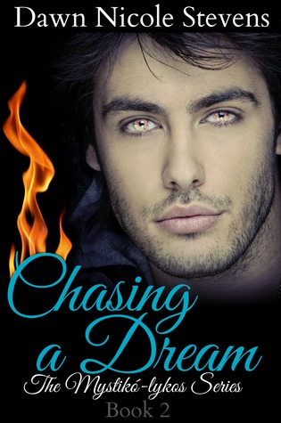 Chasing a Dream (Mystikó-lykos #2)