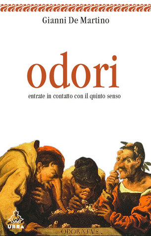 Odori. Entrate in contatto con il quinto senso (Paperback)