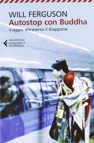 Autostop con il Buddha: Viaggio attraverso il Giappone