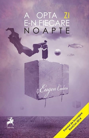 A opta zi e-n fiecare noapte