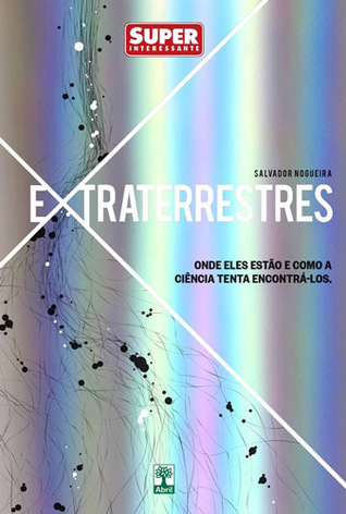 Extraterrestres: onde eles estão e como a ciência tenta encontrá-los