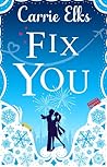Fix You by Carrie Elks