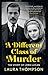 A Different Class of Murder: The Story of Lord Lucan