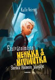 Etsivätoimisto Henkka & Kivimutka ja Sherlock Holmesin jalanjäljet (Etsivätoimisto Henkka&Kivimutka, #11)