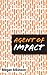 Agent of Impact