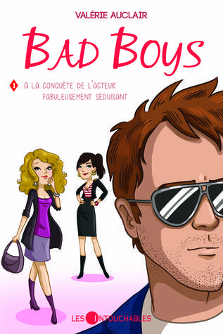 À la conquête de l'acteur fabuleusement séduisant (Bad Boys, #1)