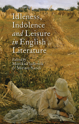 Idleness, Indolence and Leisure in English Literature (Hardcover)