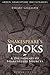 Shakespeare's Books: A Dictionary of Shakespeare Sources (Arden Shakespeare Dictionaries)