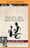 Reality, Art and Illusion by Alan W. Watts