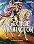 George Washington (Cheryl Harness Histories)