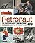 Retronaut: The Photographic Time Machine
