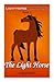 The Light Horse by Lavay Byrd