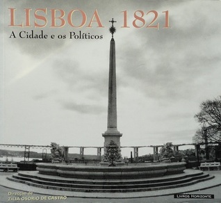 Lisboa 1821 : a cidade e os políticos
