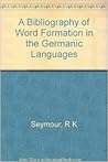 A Bibliography of Word Formation in the Germanic Languages