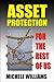 Asset Protection for the Rest of Us: A Layman's Guide to Asset Protection Planning