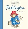 Paddington by Michael Bond Paddington by Michael Bond