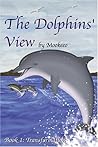Transformation (The Dolphin's View, #1) Transformation (The Dolphin's View, #1)