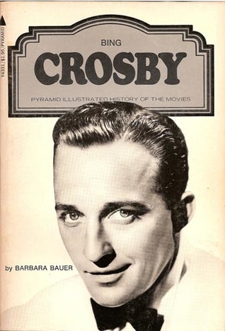 Bing Crosby : Pyramid Illustrated History Of The Movies (Paperback)