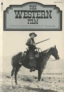 The Western Film (A Pyramid illustrated history of the movies)