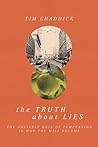 The Truth about Lies: The Unlikely Role of Temptation in Who You Will Become The Truth about Lies: The Unlikely Role of Temptation in Who You Will Become