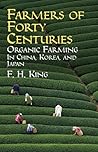 Farmers of Forty Centuries by Franklin Hiram King
