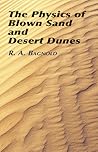The Physics of Blown Sand and Desert Dunes (Dover Earth Science)