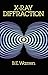 X-Ray Diffraction by B.E. Warren