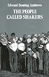 The People Called Shakers by Edward Deming Andrews