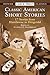 Classic American Short Stories by Clarence C. Strowbridge