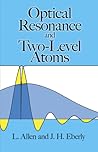 Optical Resonance and Two-Level Atoms (Dover Books on Physics) Optical Resonance and Two-Level Atoms (Dover Books on Physics)