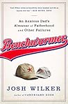 The Benchwarmer's Encyclopedia by Josh Wilker