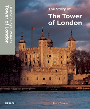 The Story of the Tower of London (Historic Royal Palaces)