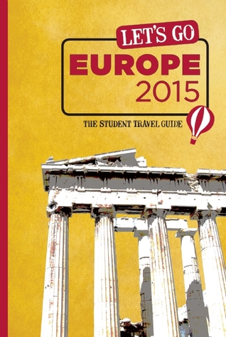 Let's Go Europe 2015: The Student Travel Guide